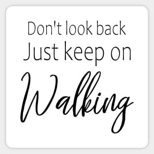 Don't look back, just keep on walking Sticker